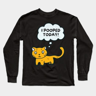 I Pooped Today Funny Sarcastic Cat Cute Kitty Long Sleeve T-Shirt